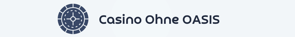 Casino Ohne OASIS